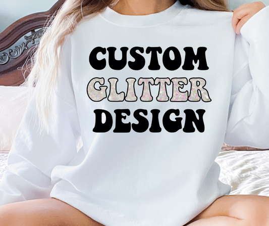 Custom Glitter Sweatshirt