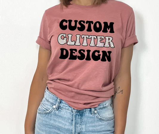 Custom Glitter Tshirt