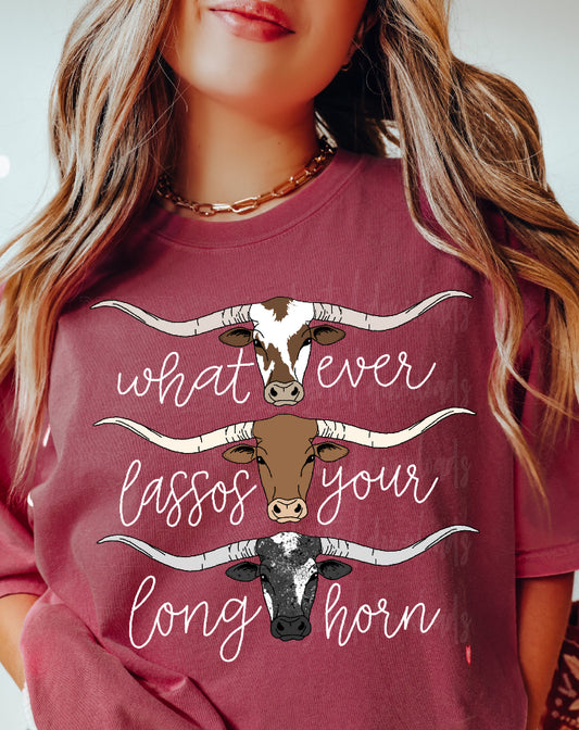 Whatever Lassos Your Longhorn Comfort Color Tee